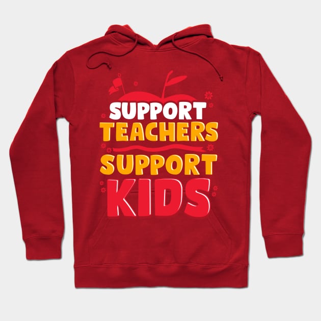 Support Teachers Support Kids Back To School Hoodie by E